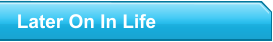 Later On In Life